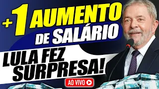 MARAVILHA: LULA decide dar + 1 AUMENTO de SALÁRIO - VEJA o NOVO VALOR