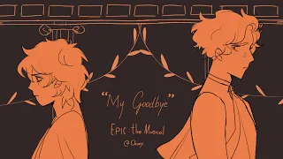 “My Goodbye”- (EPIC: the Musical |PJO animatic)