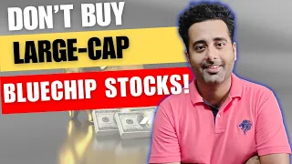 Should You Buy Large Cap Bluechip Stocks ? | Dark Side of Large Cap Stocks |