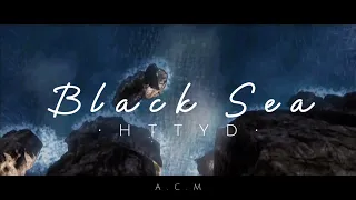 Black Sea • HTTYD [AMV]