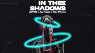 JETFIRE x Jay Mason x Alex D’Rosso - In the Shadows