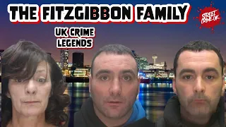 The Fitzgibbon Family | The Story Of A Very Dangerous And Notorious Liverpool Crime Family