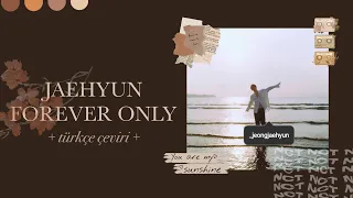 türkçe çeviri | jaehyun - forever only