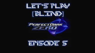 Let's Play Perfect Dark Zero [BLIND] Episode 5: "Man, the future."