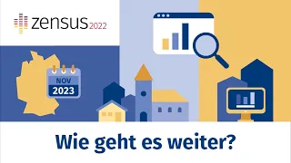 Zensus 2022 - Wie geht es nach dem Stichtag weiter? Offizielles Erklärvideo