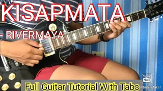 KISAPMATA -  RIVERMAYA FULL GUITAR TUTORIAL WITH TABS