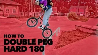 Как сделать ДАБЛ ПЕГ ХАРД 180 на БМХ ( HOW TO DOUBLE PEG HARD 180 BMX )