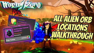 ALL ALIEN ORB LOCATIONS FULL WALKTHROUGH | World // Zero