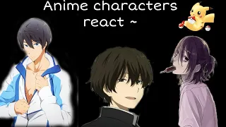 Anime character reacts to Haruka Nanase,Izumi Miyamura and Oreki Houtarou. part 1