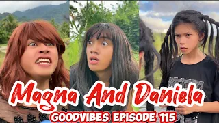 MAGNA AND DANIELA | EPISODE 115 | FUNNY TIKTOK COMPILATION | GOODVIBES