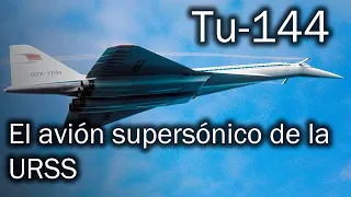 Tu-144: el avión supersónico comercial de la URSS