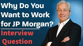 Why JP Morgan? How to Answer the Interview Question EVERYONE Gets Wrong