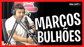 MARCOS BULHÕES // Sem Limite Podcast #31