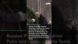 Putin Lays Wreath at Tomb of the Unknown Soldier in Moscow