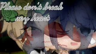 `|•Please don't break my heart•|` //Meme// °MLB°