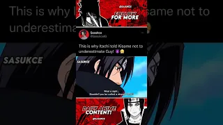 This is why Itachi told kisame not to underestimate Guy