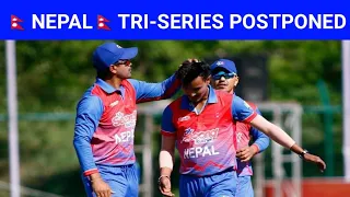 Tri-series Postponed|Nepal vs Scotland|Nepal vs Namibia| spain| Tri-Series|ICC|NEPAL CRICKET|