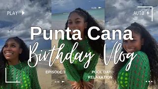 Punta Cana Birthday Vlog Episode 3| The finest Resort, Pool Day , Brass Steakhouse +More