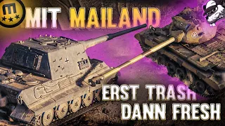 Erst Trash, dann fresh! mit Mailand [World of Tanks - Gameplay - Deutsch]