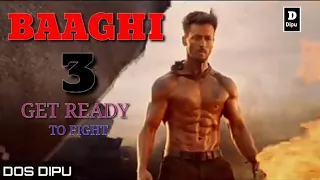 Get Ready to Fight Reloaded. Baaghi 3. Tiger Shroff.Shraddha Kapoor.