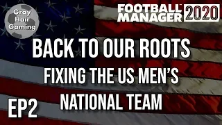 FM20 Beta International Management - Episode 2 - Kicking Players to the Curb -US Men's National Team