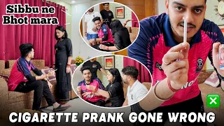 Cigaratte Prank on Sibbu 😱 Gone Wrong 😑 Sibbu ne bhot mara 😭