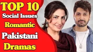 Top 10 Social Issues Romantic Pakistani Dramas || Romantic Pakistani Dramas