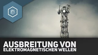 Ausbreitung von elektromagnetischen Wellen