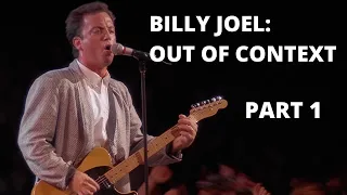 Billy Joel: Out of Context - Part 1