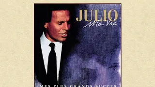 Julio Iglesias Ma Vie  Mes Plus Grands Succès