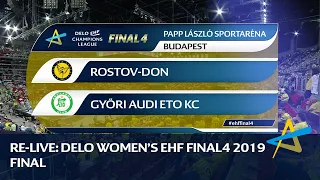 Rostov-Don vs Györi Audi ETO KC | Final | DELO WOMEN'S EHF FINAL4 2019