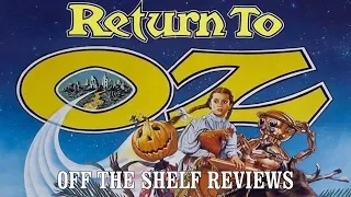 Return to Oz Review - Off The Shelf Reviews