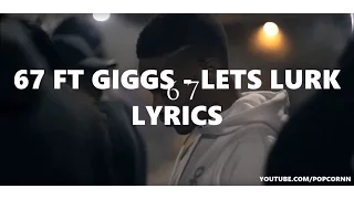 67 ft Giggs - Lets Lurk [LYRICS VIDEO]