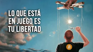 BITCOIN y las CBDC - Lo que esta en juego es tu LIBERTAD