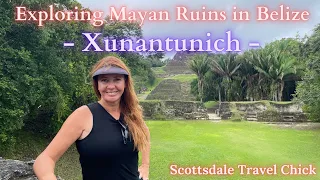 Touring Mayan Ruins in Belize - Xunantunich