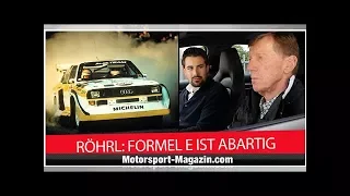 Walter Röhrl: Formel E abartig, Elektromobilität keine Lösung