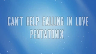 Pentatonix - Can't Help Falling In Love (Lyrics!)