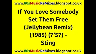 If You Love Somebody Set Them Free (Jellybean Remix) - Sting | Jellybean Bentiez Remixes | 80s Club