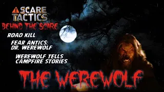 Scare Tactics - Behind the Scare - The Werewolf