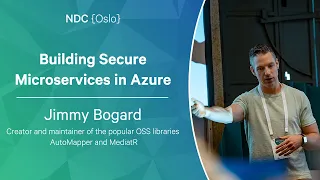 Building Secure Microservices in Azure - Jimmy Bogard - NDC Oslo 2022