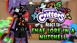 🧡THE SMILING CRITTERS REACT TO FNAF LORE IN A NUTSHELL💜 // part 2 // final //