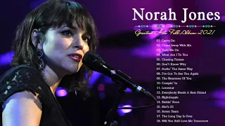 Best Of Norah Jones Songs 2021 - Norah Jones Best Hits - Norah Jones Greatest Hits Full 2021