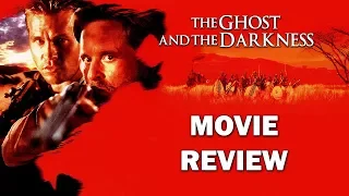 The Ghost and the Darkness (1996) Movie Review