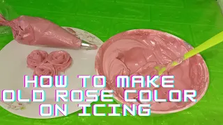HOW TO MAKE OLD ROSE COLOR ON ICING | Chochon Cakes