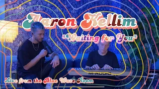 Aaron Kellim- Waiting For You (Live from The Blue Wave Room)