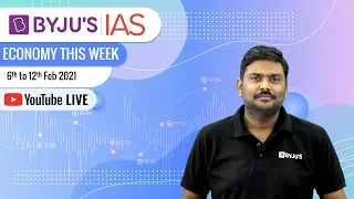 Economy This Week | Period: 6th February 2021 to 12th February 2021 | UPSC CSE