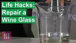 Ben Hart's Life Hacks: Repair a Wine Glass