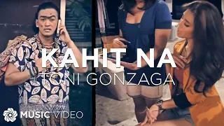 Kahit Na - Toni Gonzaga (Music Video)