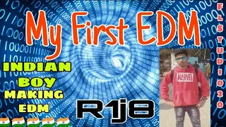 Indian Boy Making EDM | R1J8 | Fl Studio 20 | Amar First EDM | Inspired By Nuclea, Lost Stories