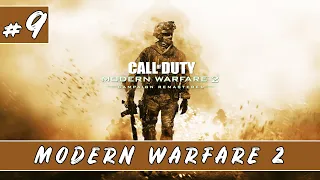 Call of Duty: Modern Warfare 2 Remastered | Act 2-4 "The Only Easy Day... Was Yesterday" | #9